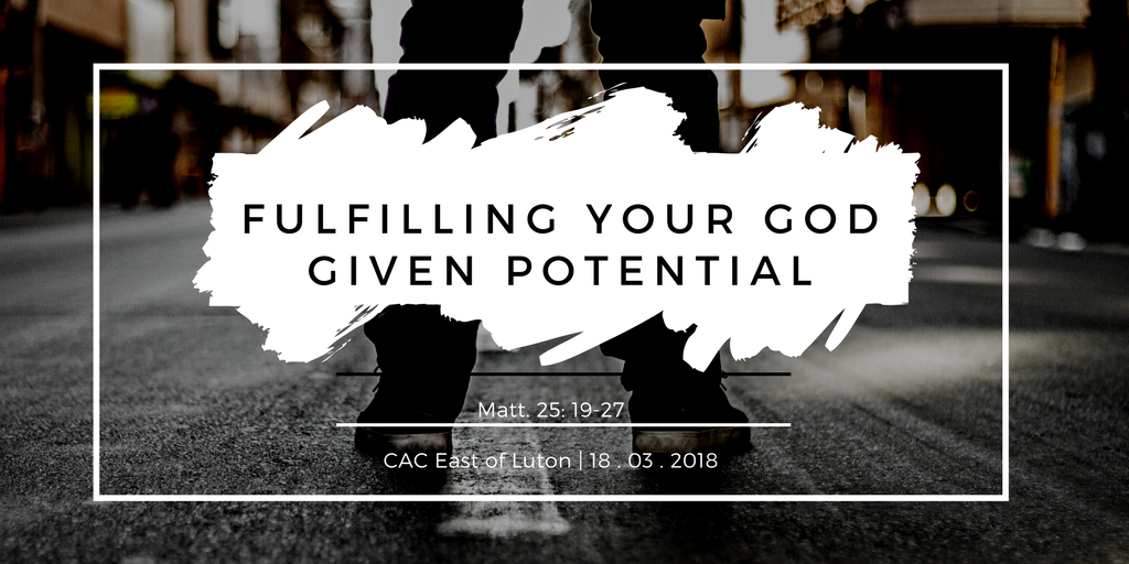 Fulfilling your God given potential