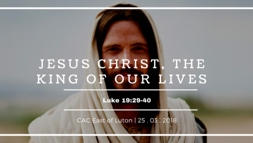 Jesus Christ, the king of our lives