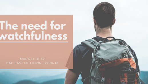 The need for watchfulness