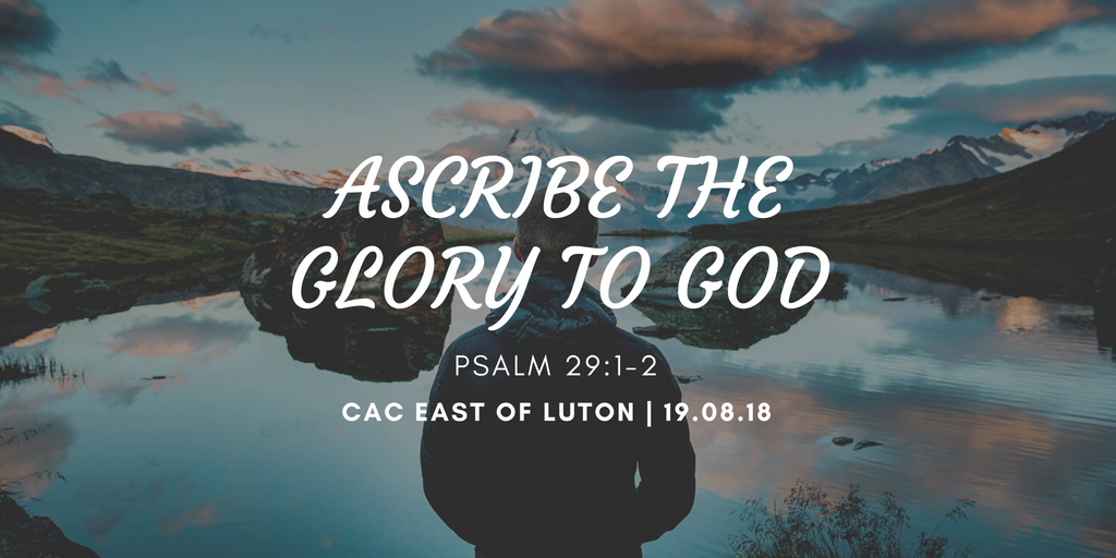 Ascribing the Glory to God