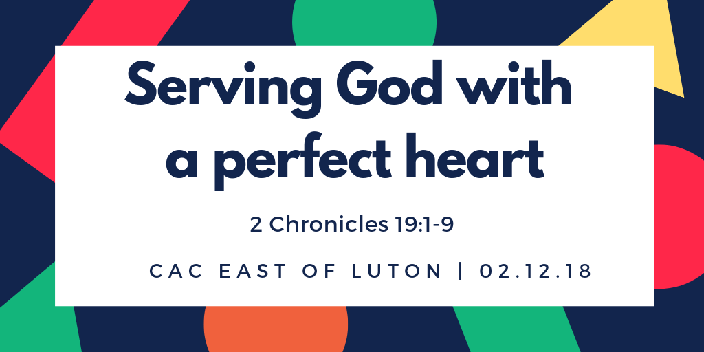 Serving God with a perfect heart (Pt.2)